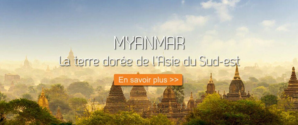 LE MYANMAR : La terre doré l'Asie du Sud-est